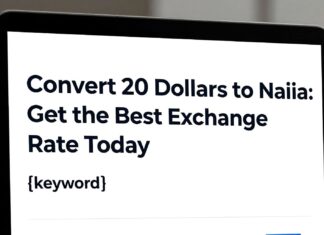 Convert 20 Dollars to Naira: Get the Best Exchange Rate Today