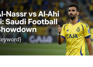 Al-Nassr vs Al-Ahli: Saudi Football Showdown