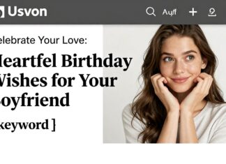 Celebrate Your Love: Heartfelt Birthday Wishes for Your Boyfriend