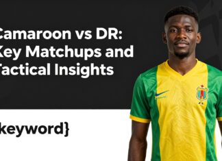Cameroon vs DR Congo: Key Matchups and Tactical Insights