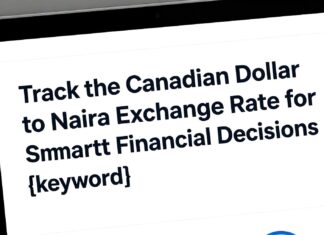 Track the Canadian Dollar to Naira Exchange Rate for Smart Financial Decisions