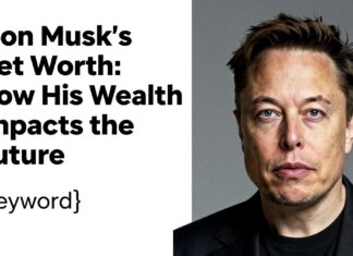 Elon Musk’s Net Worth: How His Wealth Impacts the Future