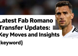 Latest Fabrizio Romano Transfer Updates: Key Moves and Insights
