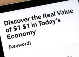 Discover the Real Value of $1 in Today’s Economy