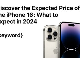 Discover the Expected Price of the iPhone 16: What to Expect in 2024