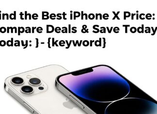 Find the Best iPhone X Price: Compare Deals & Save Today