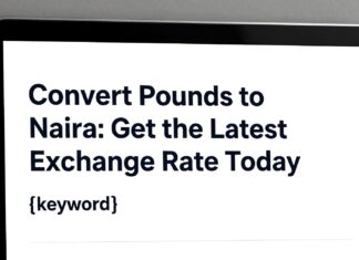 Convert Pounds to Naira: Get the Latest Exchange Rate Today