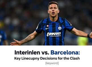 Inter Milan vs. Barcelona: Key Lineup Decisions for the Clash