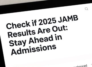 Check if 2025 JAMB Results Are Out: Stay Ahead in Admissions