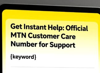 Get Instant Help: Official MTN Customer Care Number for Support