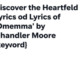 Discover the Heartfelt Lyrics of ‘Omemma’ by Chandler Moore