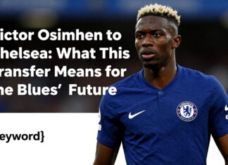 Victor Osimhen to Chelsea: What This Transfer Means for the Blues’ Future