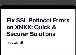 Fix SSL Protocol Errors on XNXX: Quick & Secure Solutions