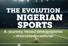 The Evolution of Nigerian Sports: A Journey Through Triumphs and Challenges The Evolution of Nigerian Sports: A Journey Through Victories and Obstacles