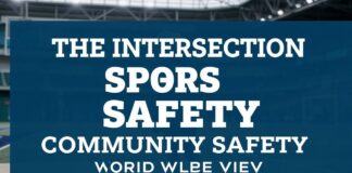 The Intersection of Sports and Community Safety: A Global Perspective The Intersection of Sports and Community Safety: A Worldwide View
