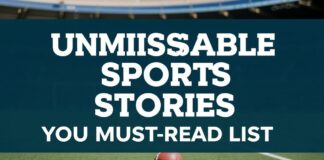 Unmissable Sports Stories: Your Essential Reading List Unmissable Sports Stories: Your Must-Read List